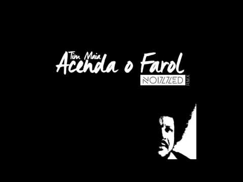 Tim Maia - Acenda o Farol (Noizzed Remix) [Nova versão no link]