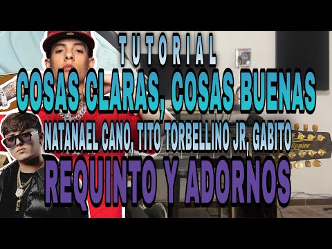 Cosas Claras, Cosas Buenas (VERSION GUITARRAS) -  Natanael Cano - REQUINTO Y ADORNOS