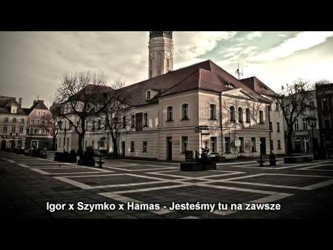 Igor x Szymko x Hamas - Jesteśmy tu na zawsze