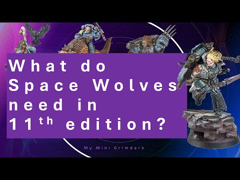 Top 10 Things Space Wolves NEED in Warhammer 40,000 11th Edition | New Units, Rules & Models