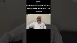 Gwadar Fishermen Granted Labor Status, Urged to Register with BESSI for Social Protection