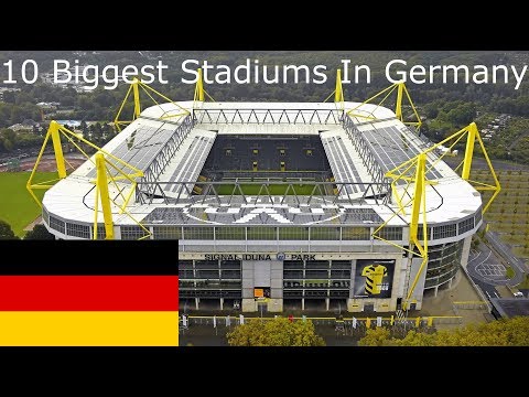 10 Biggest Stadiums in Germany | 10 Größte Fußalarenen Deutschlands