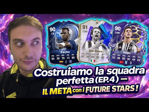 Costruiamo la squadra perfetta (EP.4) – Il META con i FUTURE STARS!
