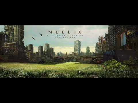 Vök - Before (Neelix Well Done Remix) [Official Audio]