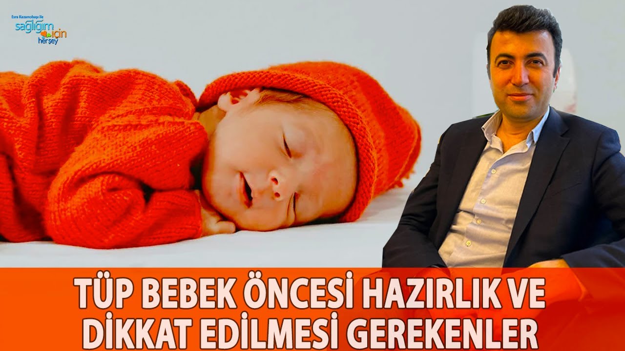 Tüp Bebek Öncesi Hazırlık ve Dikkat Edilmesi Gerekenler