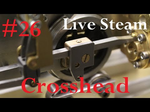 Part 26 - Build a live Steam Locomotive "Decauville 020T" - "The Crosshead"