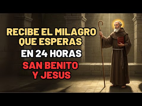 ✨ Recibe el Milagro que Esperas en 24 HORAS Effata San Benito y Jesús 🙏