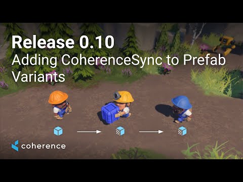 coherence 0.10 | Adding CoherenceSync to Prefab Variants
