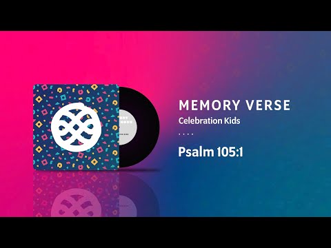 Memory Verse Song! Psalm 105:1
