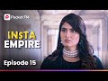 Episode 15 Insta Empire Pocket FM