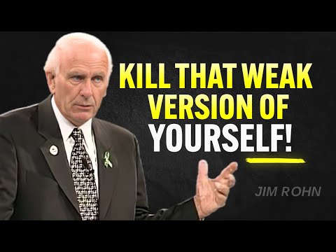Kill That Weak Version of Yourself - Jim Rohn Motivation