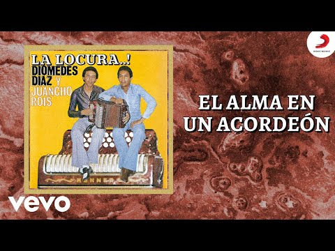 Diomedes Díaz, Juancho Rois - El Alma En Un Acordeon (Cover Audio)
