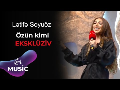 Lətifə Soyuöz  - Özün kimi / EKSKLÜZİV