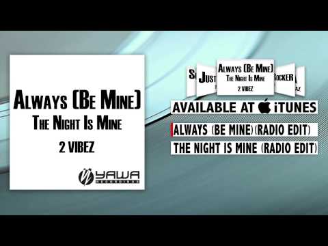 2 Vibez - Always (Be Mine) (Radio Edit)