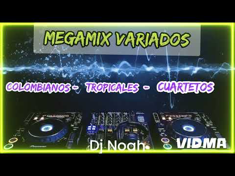 Megamix Variados (Colombianos, Tropicales y Cuartetos) - Dj Noah (Alderetes - Tucumán)
