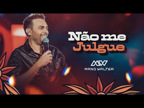 Mano Walter - Não Me Julgue (Waquejada do Mano)