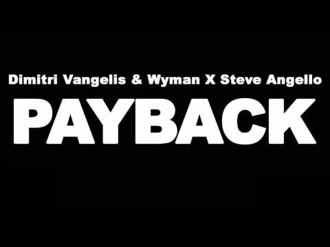 Dimitri Vangelis & Wyman X Steve Angello - Payback (audio)