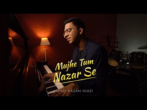 Mujhe Tum Nazar Se (Cover) | Mehdi Hasan Niazi | Tribute to Ustad Mehdi Hassan | Official Video