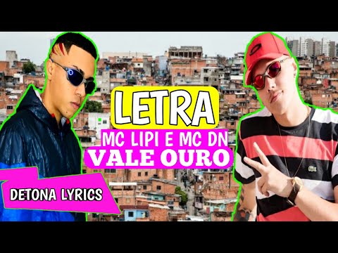 MC Lipi e MC DN - Vale Ouro (Letra Oficial)
