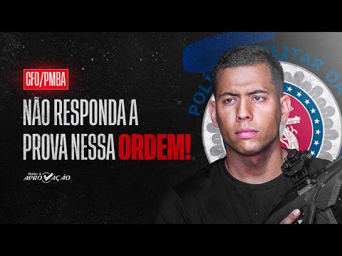 NÃO RESPONDA A PROVA NESSA ORDEM! - CFO PMBA