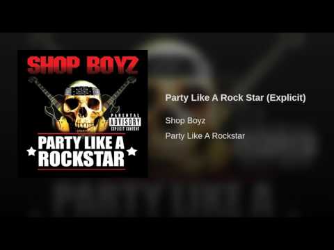 Shop Boyz -  Party Like A Rockstar (Explicit)