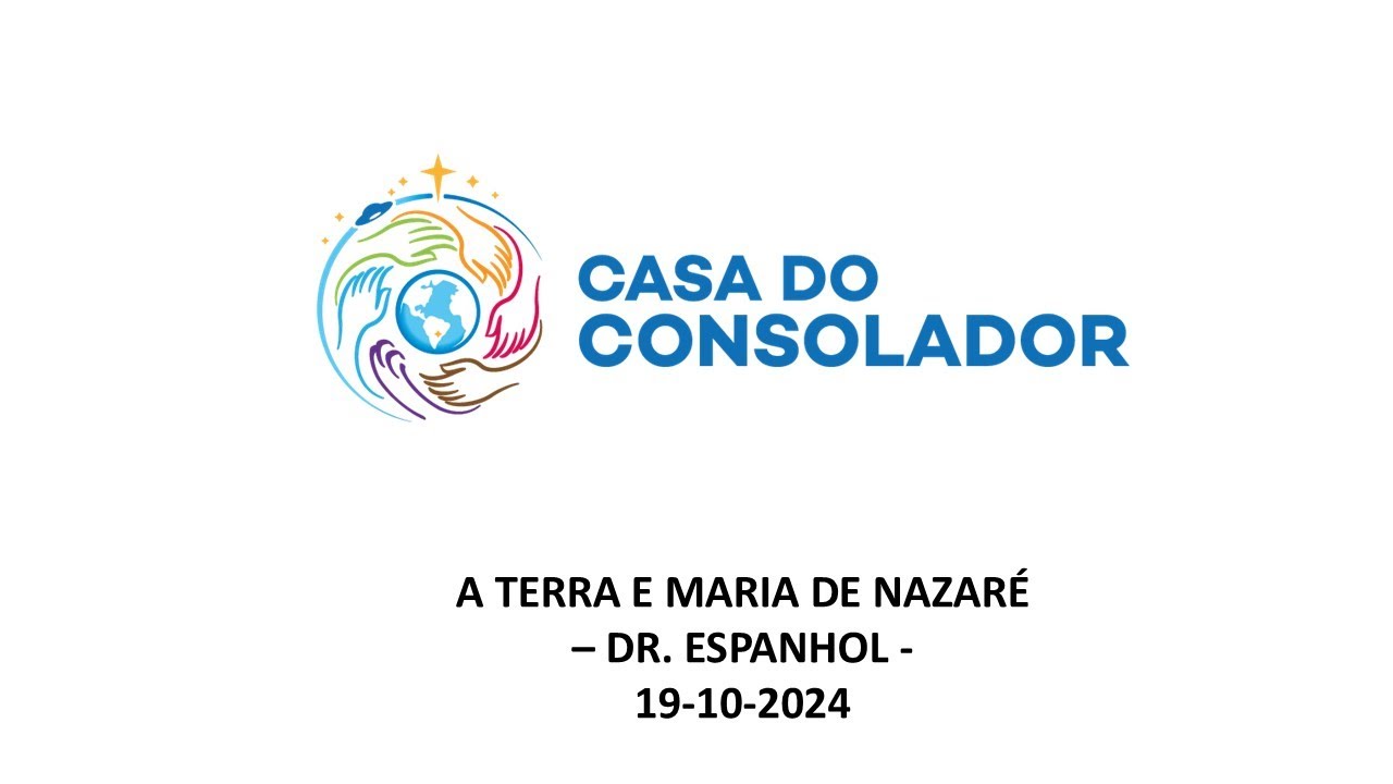 A TERRA E MARIA DE NAZARÉ  – DR. ESPANHOL -   19-10-2024