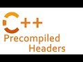 Precompiled Headers in C++