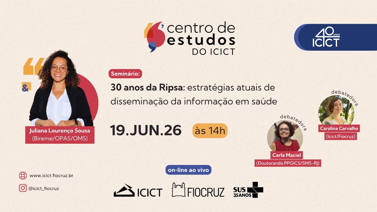 Centro de Estudos ICICT/30 anos da Ripsa: estratégias atuais de disseminação da informação em saúde