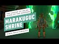The Legend of Zelda: Tears of the Kingdom - Marakuguc Shrine Gameplay Walkthrough