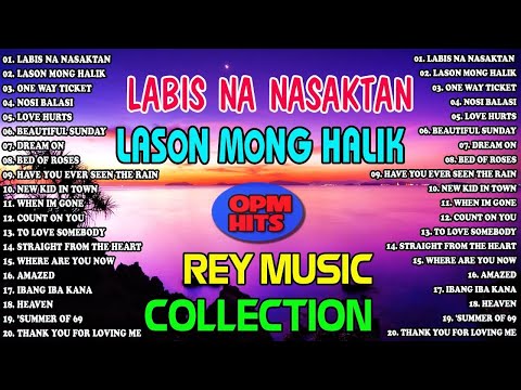 LASON MONG HALIK - THE BEST OPM HITS, SLOW ROCK LOVE SONGS NONSTOP BY REY MUSIC COLLECTION 2022