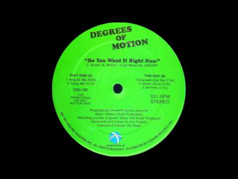 Degrees of Motion feat. Biti - Do You Want It Right Now (King St. Mix) (1991)