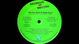 Degrees of Motion feat. Biti - Do You Want It Right Now (King St. Mix) (1991)