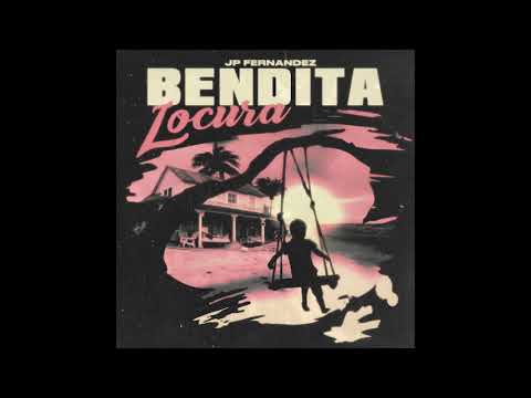 JP Fernandez - Bendita Locura