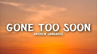 Andrew Jannakos - Gone Too Soon (Lyrics)
