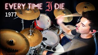 1977 - Every Time I Die - Drum Cover