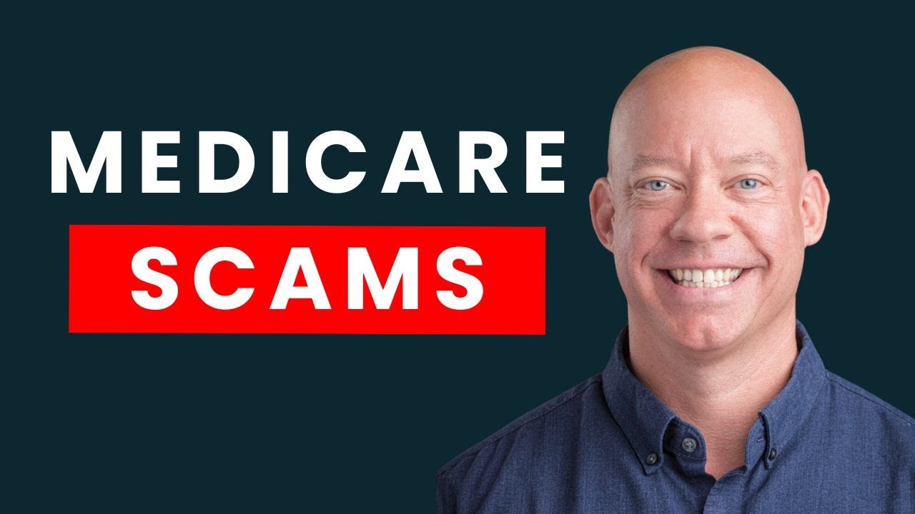 Common Medicare SCAMS to AVOID
