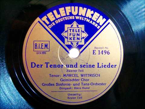 Marcel Wittrisch - Orchester Hans Bund - Der Tenor und seine Lieder 1933