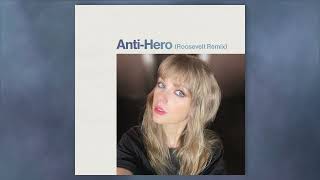 Taylor Swift - Anti-Hero (Roosevelt Remix)
