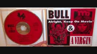 Bull & A Virgin - Alright, keep on movin' (1992 Instrumental rub-a-dub version)