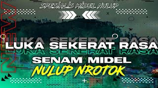 Download lagu Dj Luka Sekerat Rasa X Senam Midel Full Nrotok Bass Blayer Nguk Nulup Gapret RMX mp3