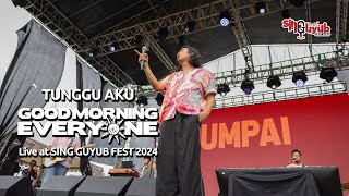 Download lagu Good Morning Everyone - Tunggu Aku Live at Sing Guyub Fest 2024 mp3