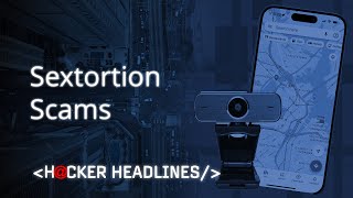 Sextortion Scams: What They Are and What to Do | Hacker Headlines