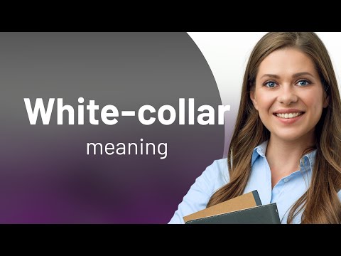 Understanding "White-collar": An Essential English Phrase