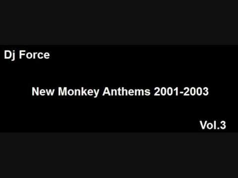 Dj Force - New Monkey Anthems Set 2001-2003 - Vol.3