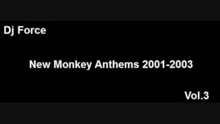 Dj Force - New Monkey Anthems Set 2001-2003 - Vol.3