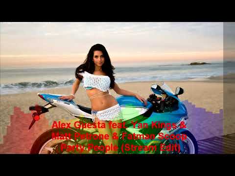 Alex Guesta feat. Yan Kings & Matt Petrone & Fatman Scoop - Party People (Stream Edit)