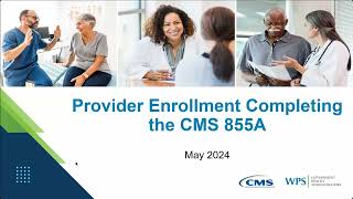 Provider Enrollment: Completing the CMS 855A
