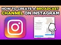 How To Create a Broadcast Channel on Instagram (2024)