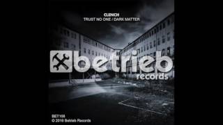 Clench - Trust No One (Original Mix) [Betrieb Records]