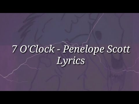 7 O'Clock - Penelope Scott - Lyrics